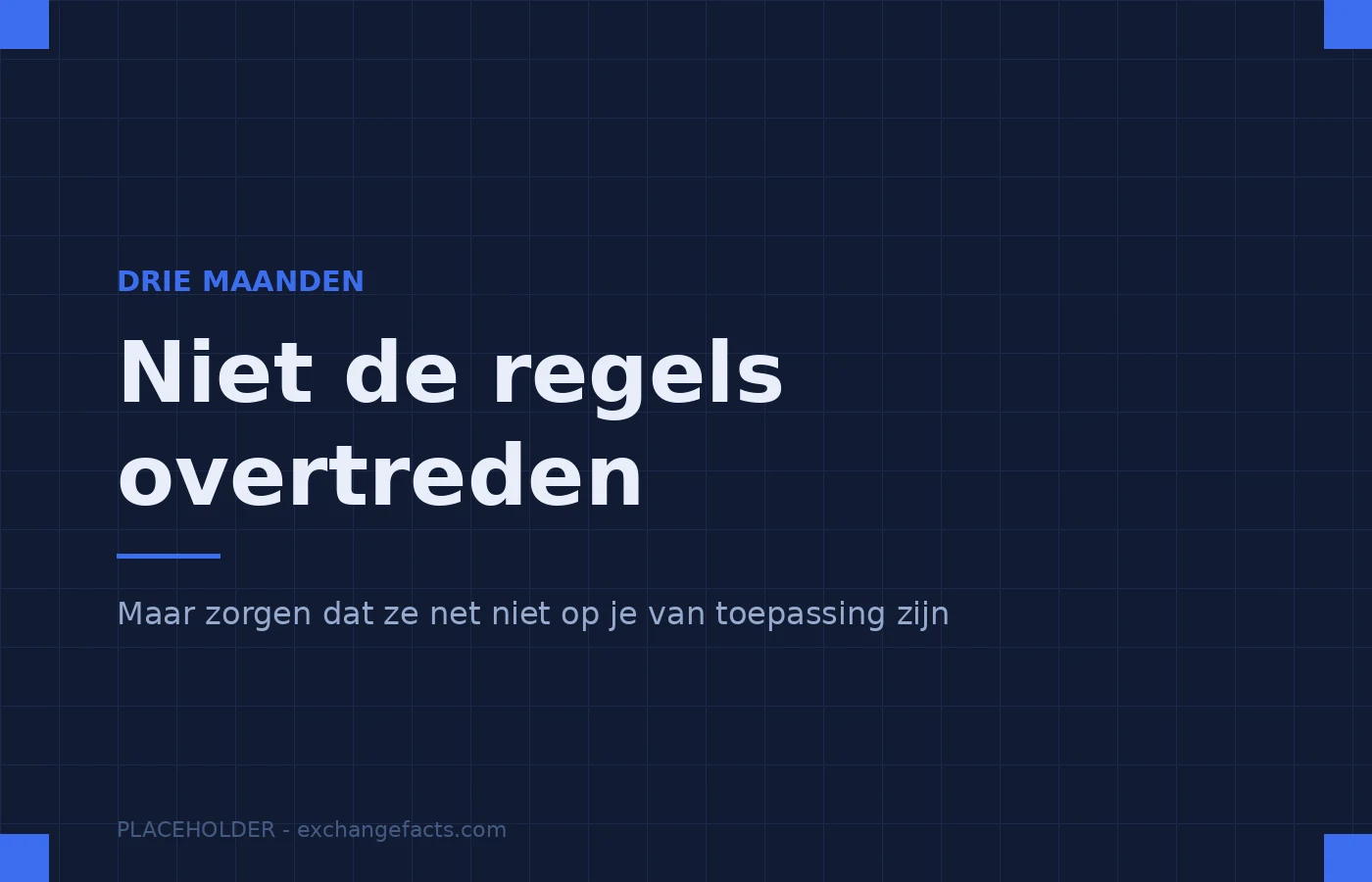 Niet de regels overtreden, maar zorgen dat ze net niet op je van toepassing zijn.